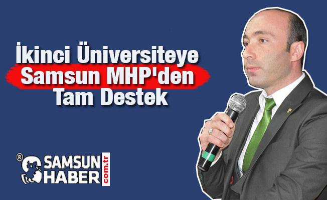 İkinci Üniversiteye Samsun MHP'den Tam Destek