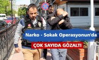narko- sokak operasyonun'da çok sayıda gözaltı..