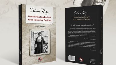 Selma Rıza'nın Hayatı Kitap Oldu, Osmanlı'nın İlk Müslüman Kadın Gazetecisi