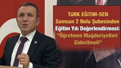 Türk Eğitim-Sen'den Eğitim Yılı Değerlendirmesi: "Öğretmen Mağduriyetleri Giderilmeli"