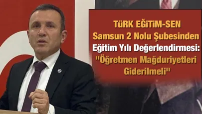 Türk Eğitim-Sen'den Eğitim Yılı Değerlendirmesi: "Öğretmen Mağduriyetleri Giderilmeli"