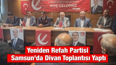 Yeniden Refah Partisi Samsun'da Divan Toplantısı Yaptı