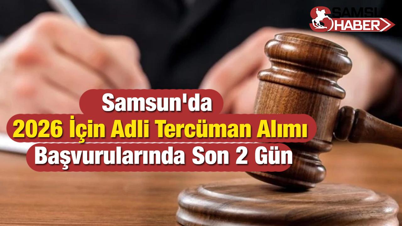 Samsun'da 2026 İçin Adli Tercüman Alımı Başvuruları Başladı