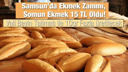 Samsun'da Ekmek Zammı, Somun Ekmek 15 TL Oldu!
