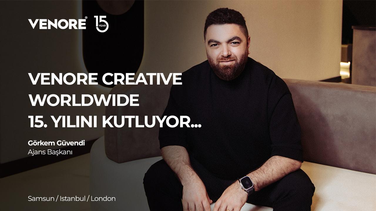 Venore Creative Worldwide 15. Yılını Kutluyor: &quot;Marka, En İyi İletişim Dilidir&quot;