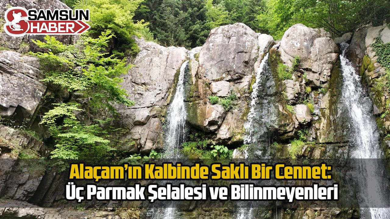 Alaçam’ın Kalbinde Saklı Bir Cennet: Üç Parmak Şelalesi ve Bilinmeyenleri