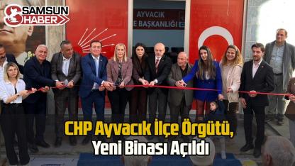 CHP Ayvacık İlçe Örgütü, Yeni Binası Açıldı