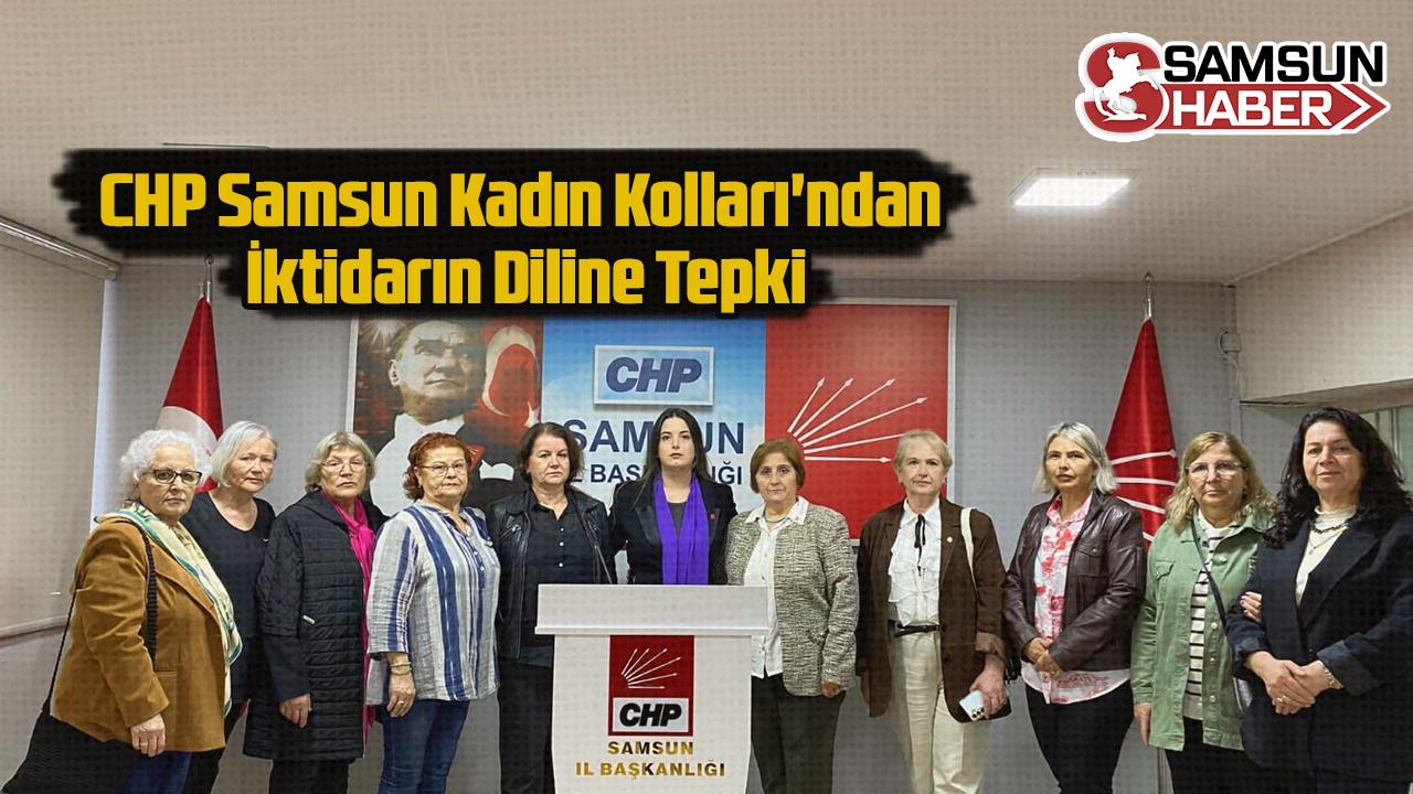 CHP Samsun Kadın Kolları'ndan İktidarın Diline Tepki