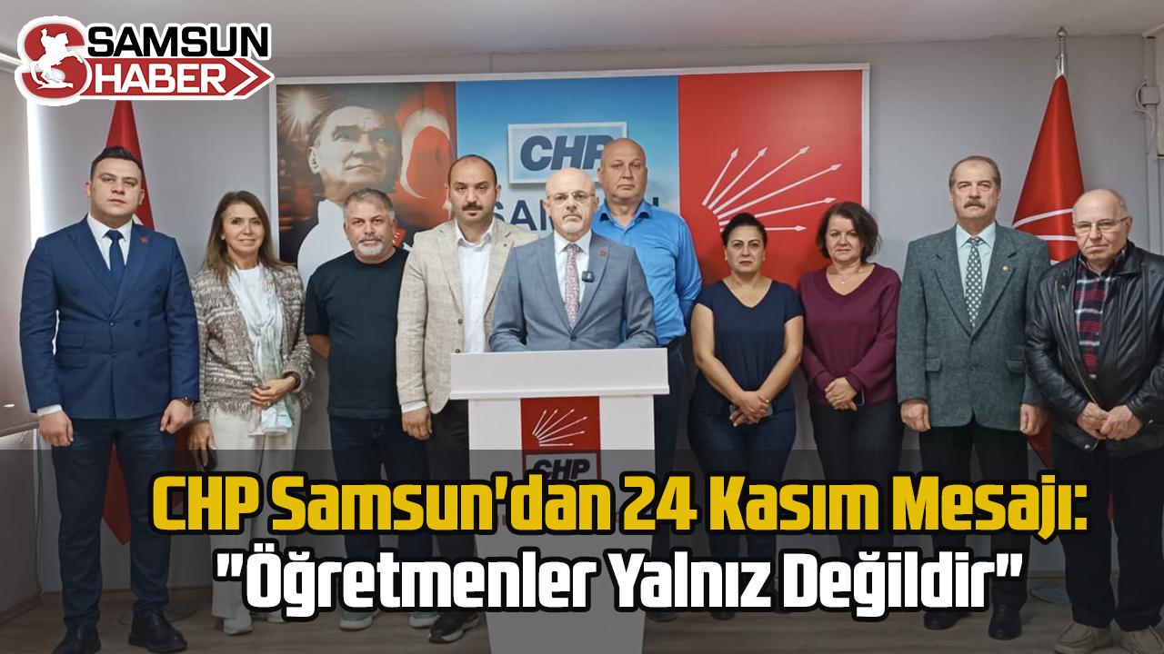 CHP Samsun'dan 24 Kasım Mesajı: "Öğretmenler Yalnız Değildir"