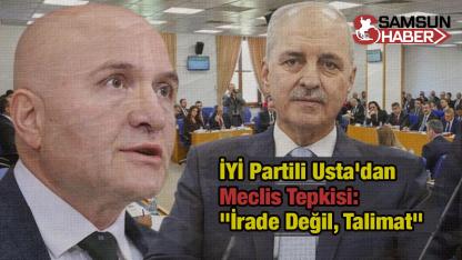 İYİ Partili Usta'dan Meclis Tepkisi: "İrade Değil, Talimat"