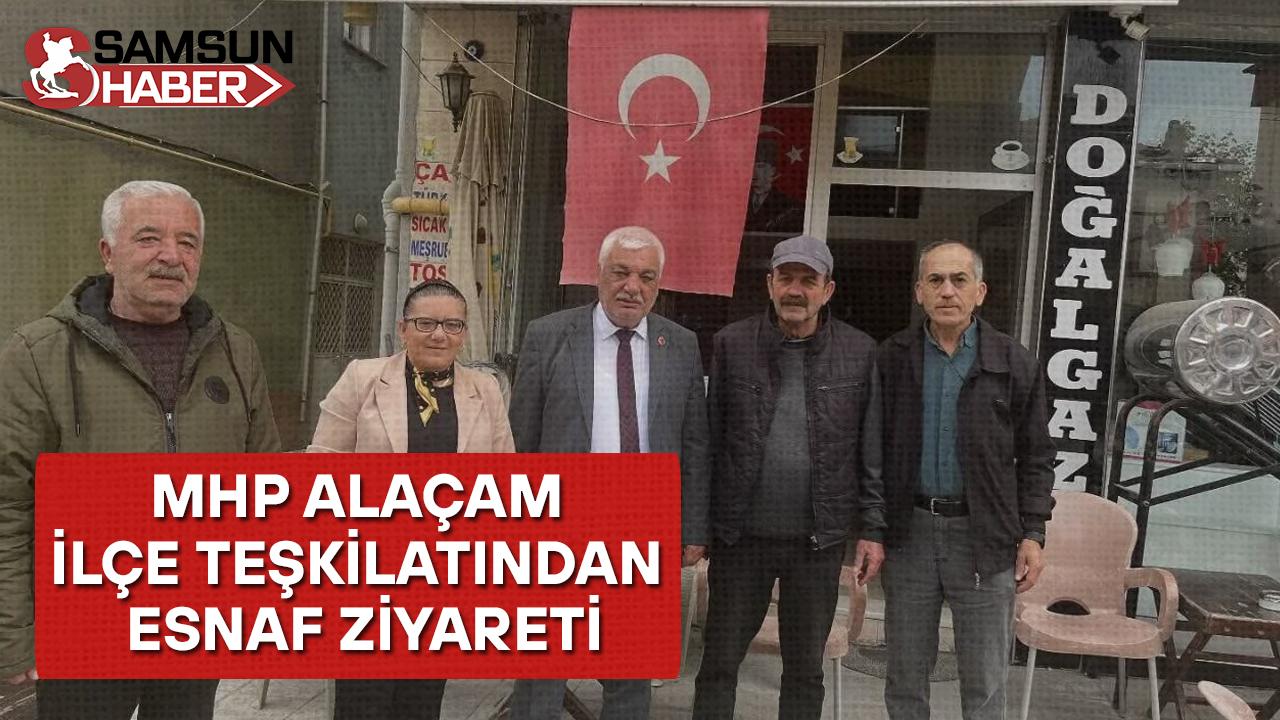 MHP ALAÇAM İLÇE TEŞKİLATINDAN ESNAF ZİYARETİ