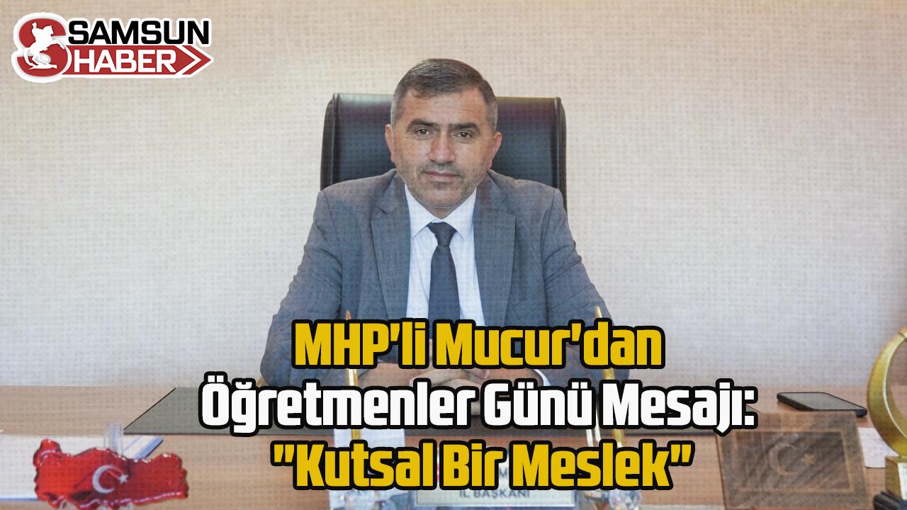 MHP'li Mucur'dan Öğretmenler Günü Mesajı: "Kutsal Bir Meslek"