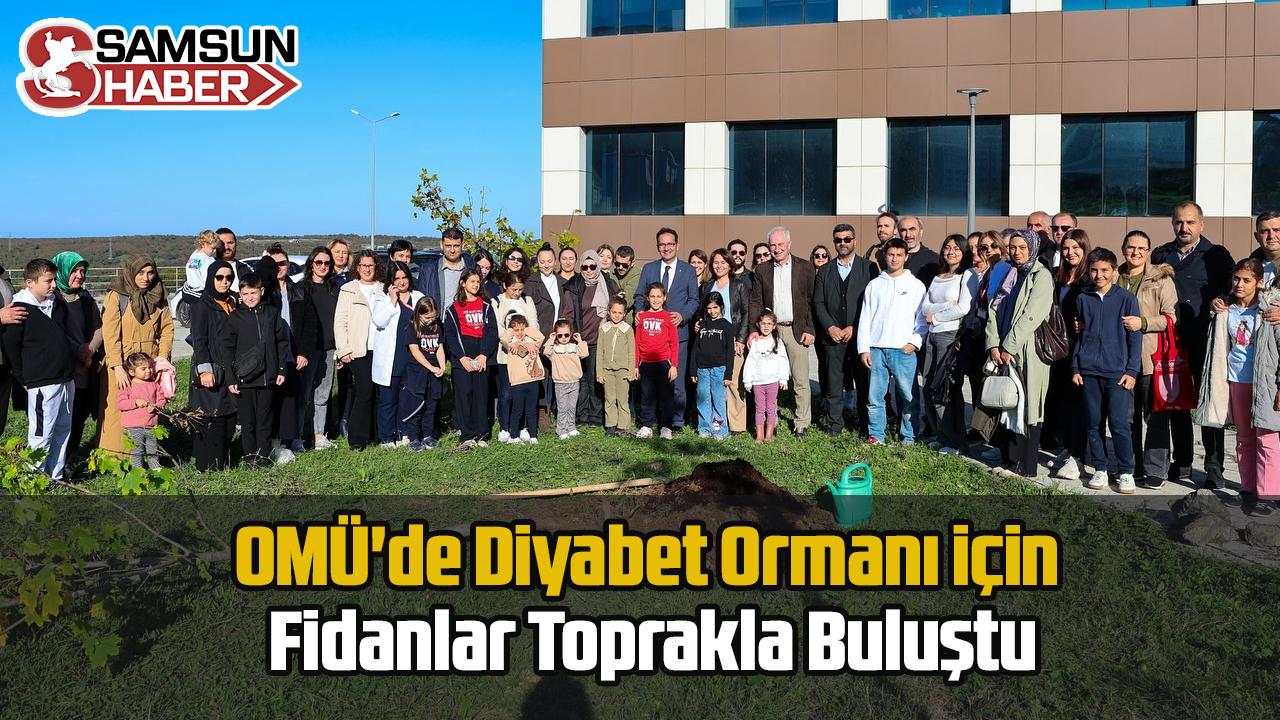 OMÜ&#039;de Diyabet Ormanı için Fidanlar Toprakla Buluştu