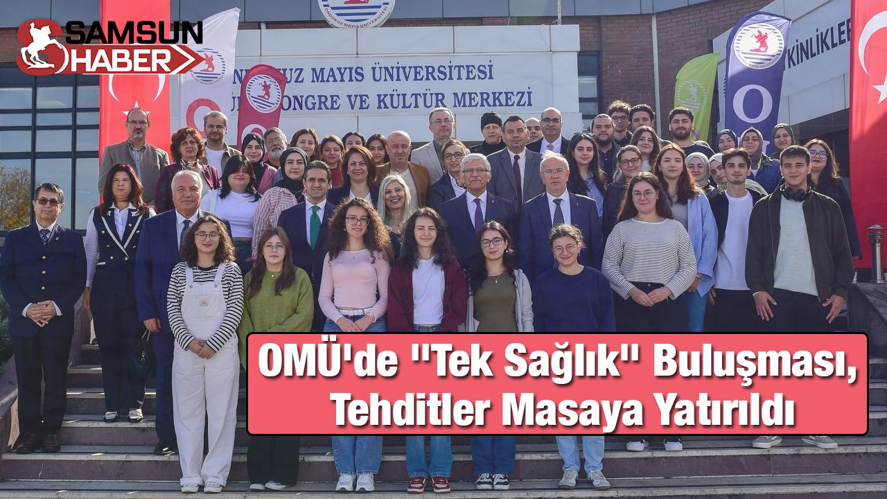 OMÜ&#039;de &quot;Tek Sağlık&quot; Buluşması, Tehditler Masaya Yatırıldı