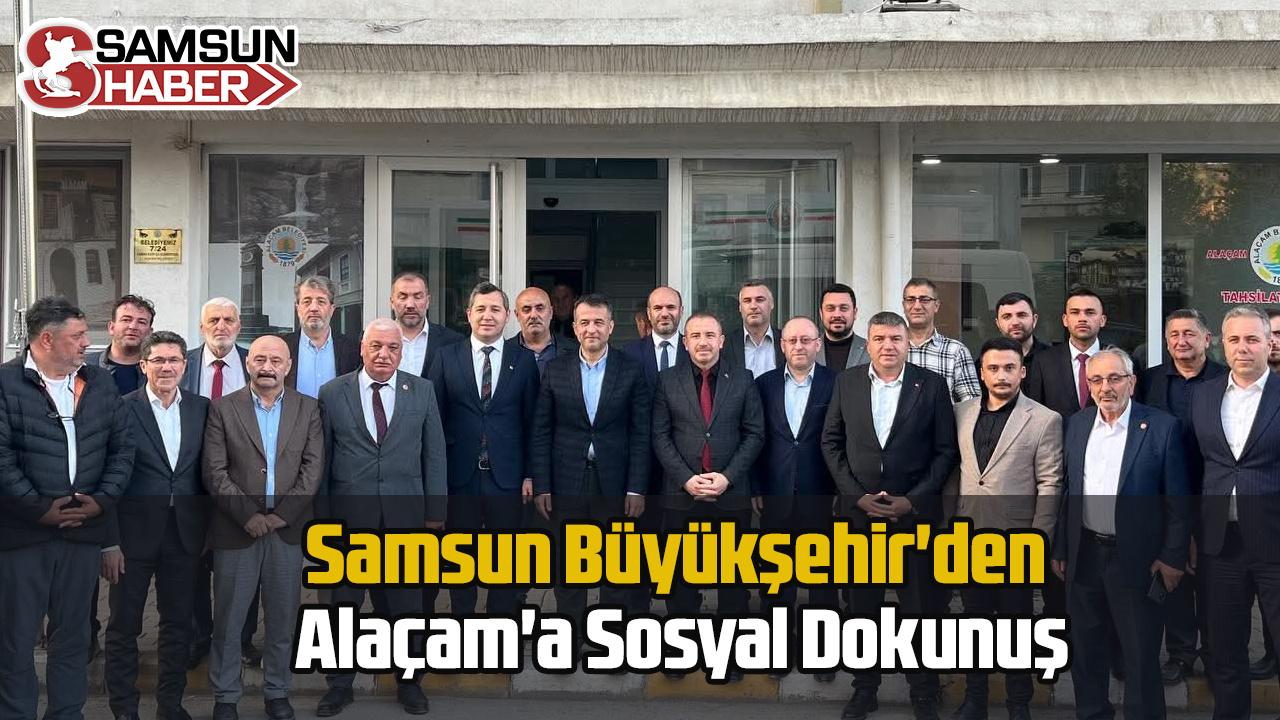 Samsun Büyükşehir&#039;den Alaçam&#039;a Sosyal Dokunuş