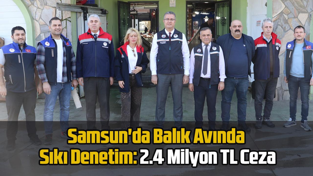 Samsun&#039;da Balık Avında Sıkı Denetim: 2.4 Milyon TL Ceza