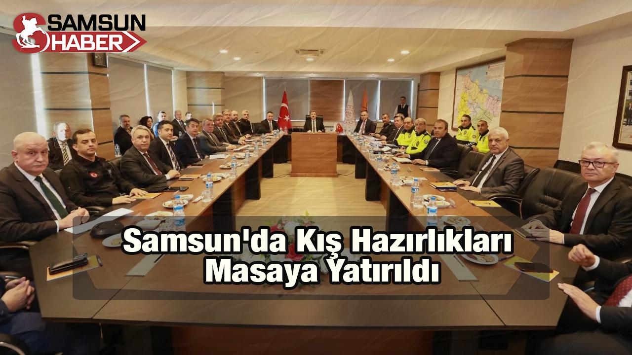 Samsun&#039;da Kış Hazırlıkları Masaya Yatırıldı