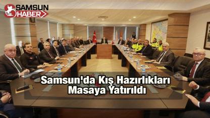Samsun'da Kış Hazırlıkları Masaya Yatırıldı