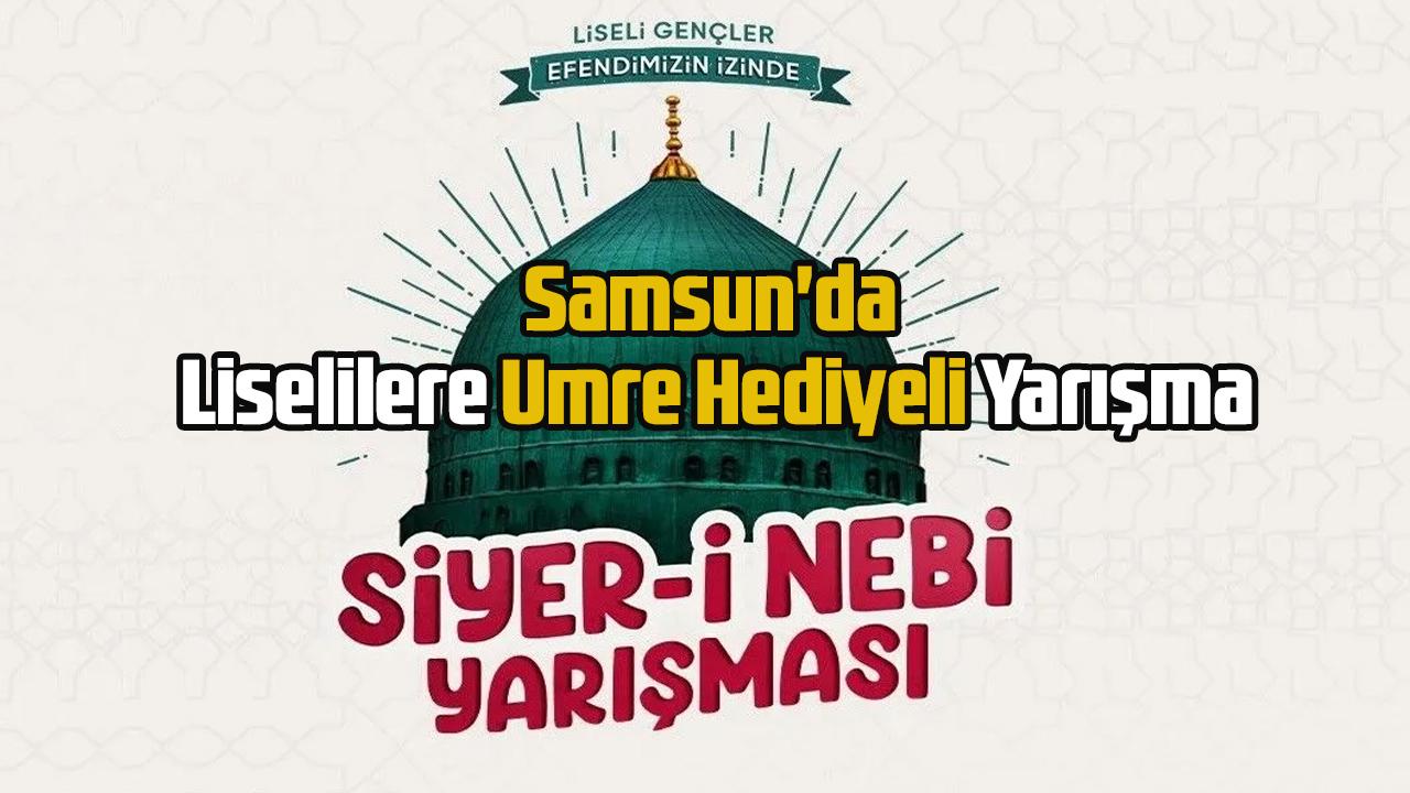 Samsun&#039;da Liselilere Umre Hediyeli Yarışma