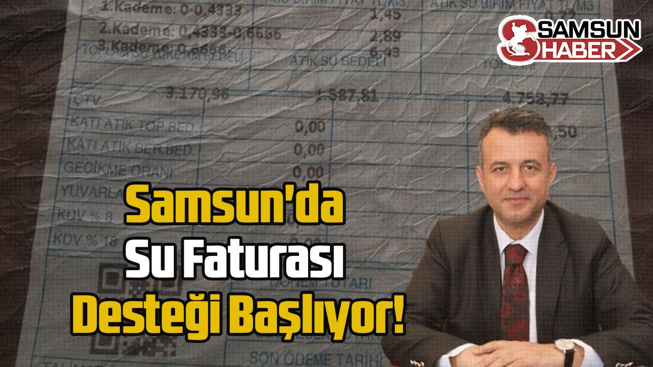Samsun&#039;da Su Faturası Desteği Başlıyor!