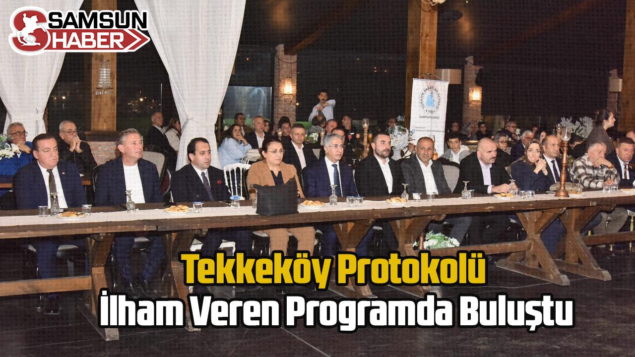 Tekkeköy Protokolü İlham Veren Programda Buluştu