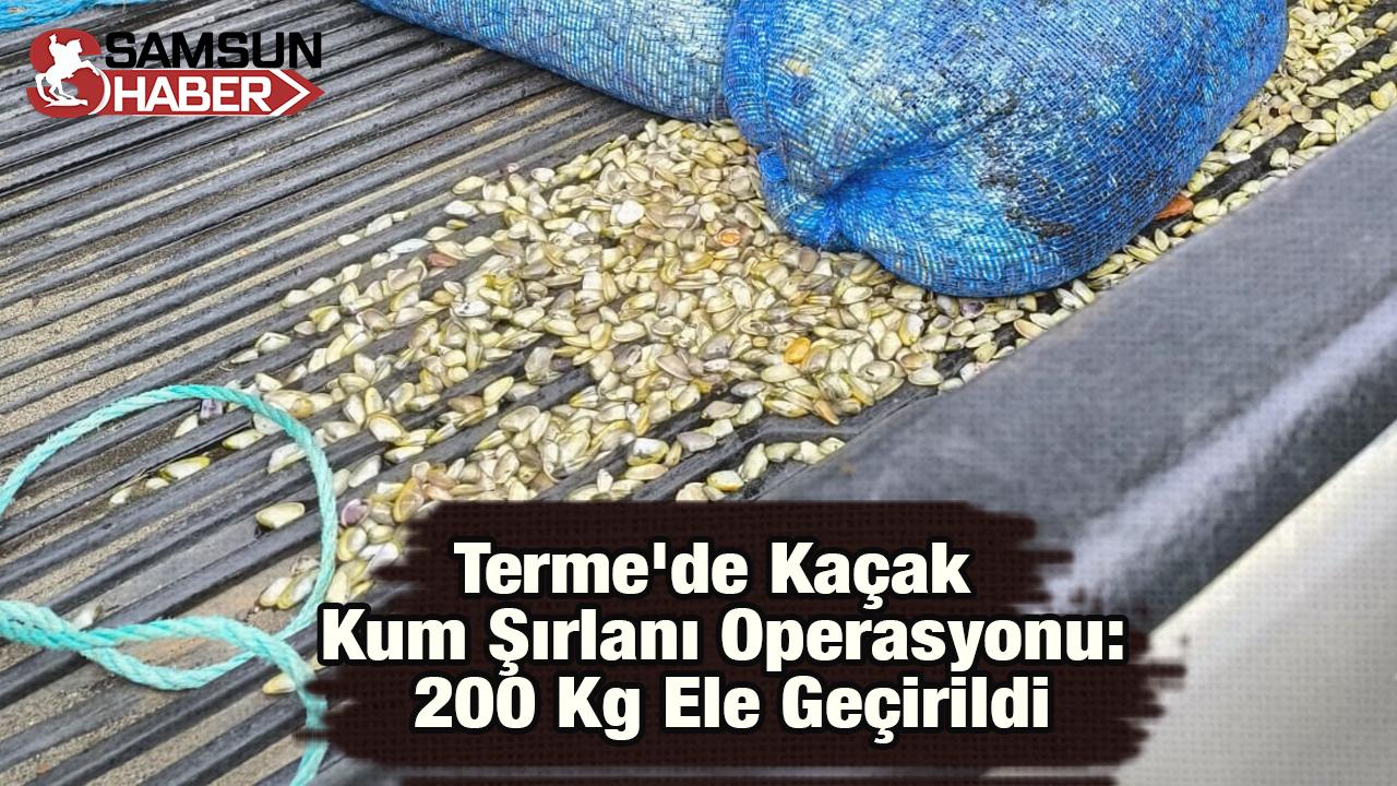 Terme&#039;de Kaçak Kum Şırlanı Operasyonu: 200 Kg Ele Geçirildi