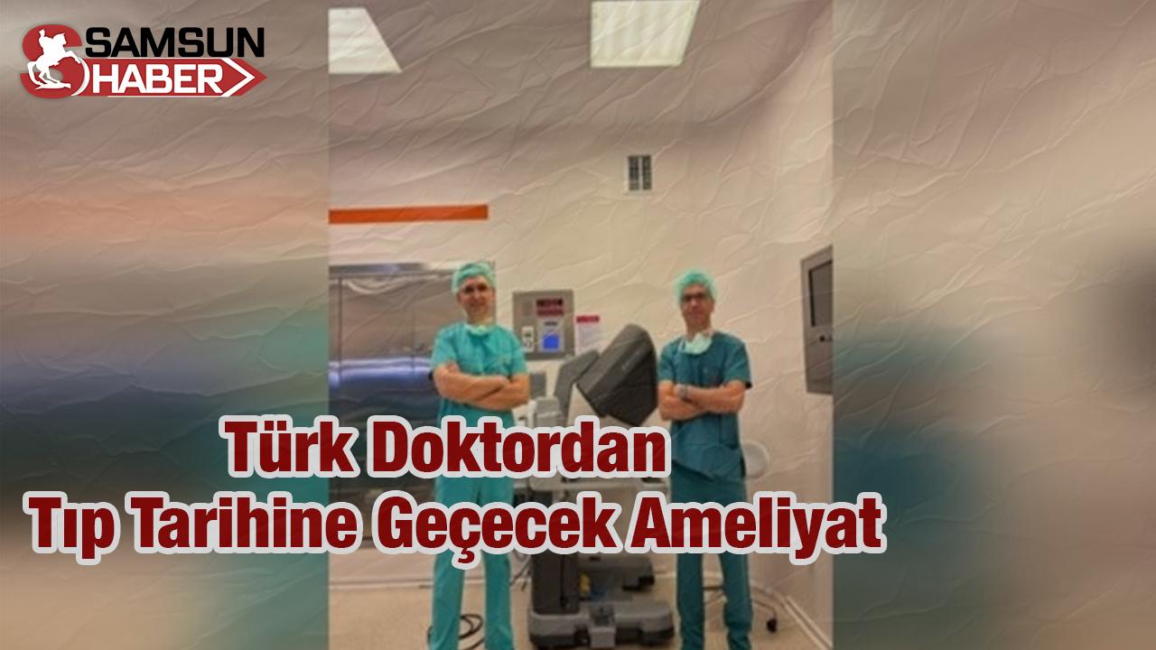 Türk Doktordan Tıp Tarihine Geçecek Ameliyat
