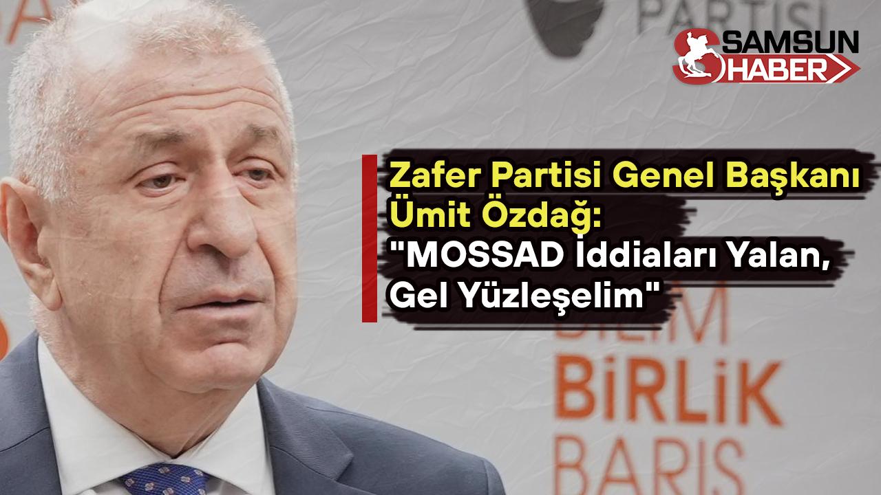 Ümit Özdağ: &quot;MOSSAD İddiaları Yalan, Gel Yüzleşelim&quot;