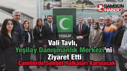 Vali Tavlı, Yeşilay Danışmanlık Merkezi'ni Ziyaret Etti