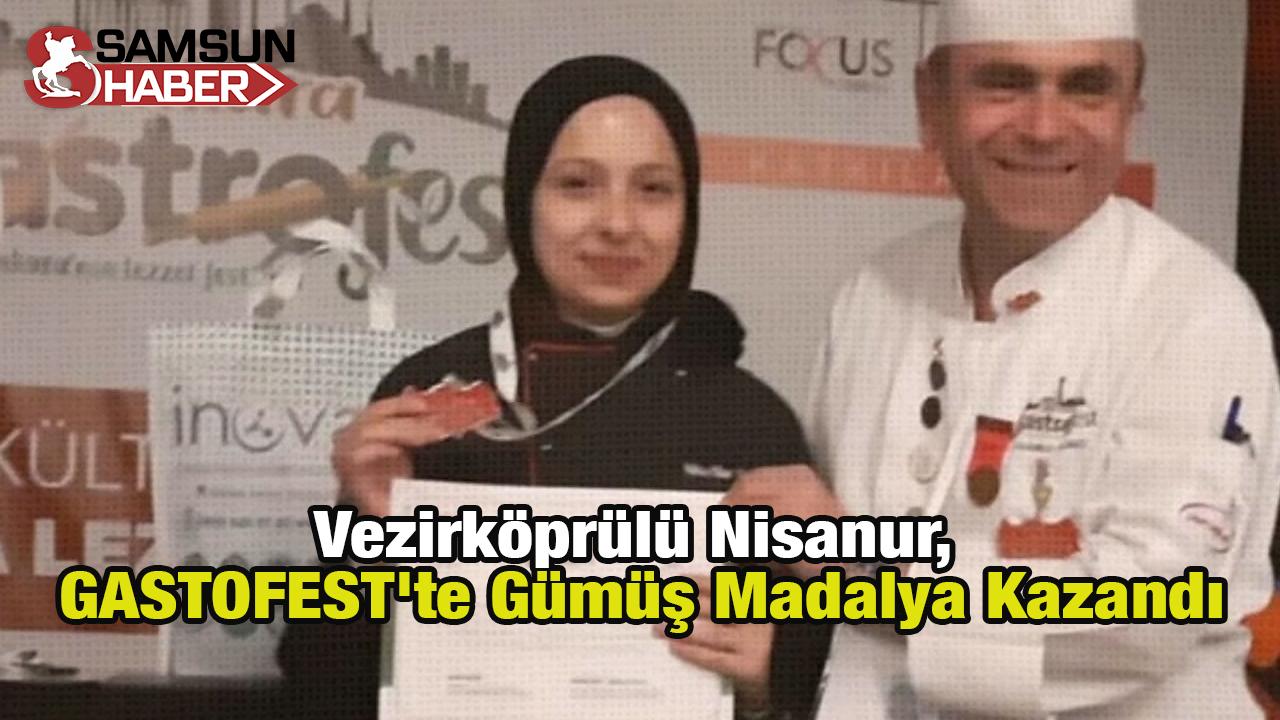 Vezirköprülü Nisanur, GASTOFEST&#039;te Gümüş Madalya Kazandı