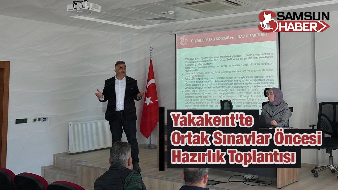Yakakent&#039;te Ortak Sınavlar Öncesi Hazırlık Toplantısı