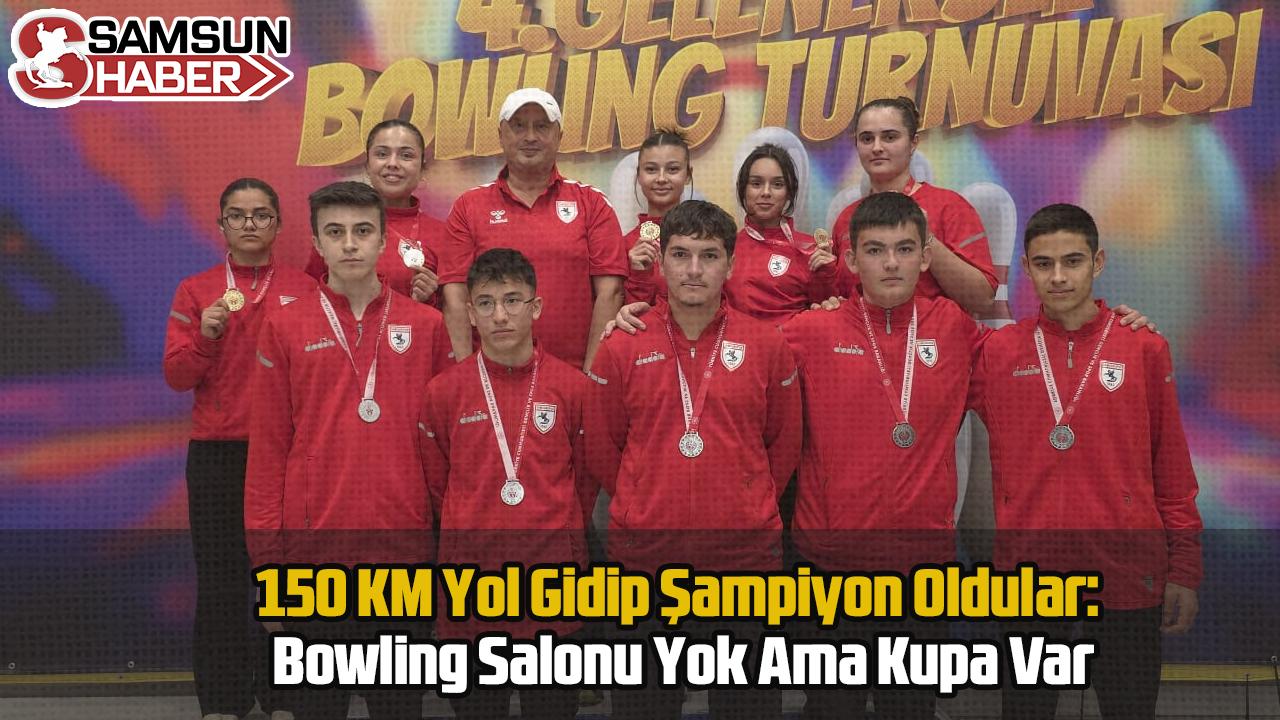 150 KM Yol Gidip Şampiyon Oldular: Bowling Salonu Yok Ama Kupa Var