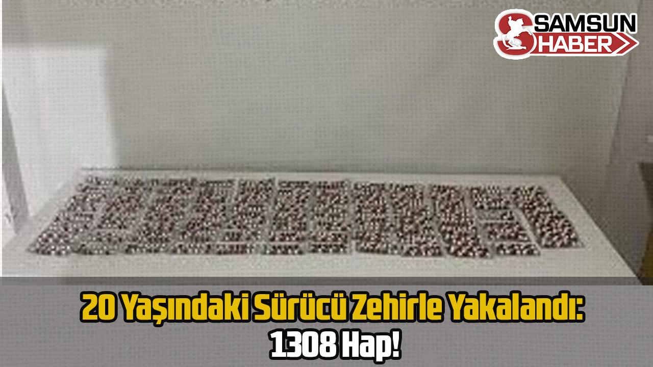 20 Yaşındaki Sürücü Zehirle Yakalandı: 1308 Hap!
