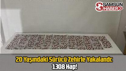 20 Yaşındaki Sürücü Zehirle Yakalandı: 1308 Hap!