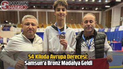 54 Kiloda Avrupa Derecesi: Samsun'a Bronz Madalya Geldi