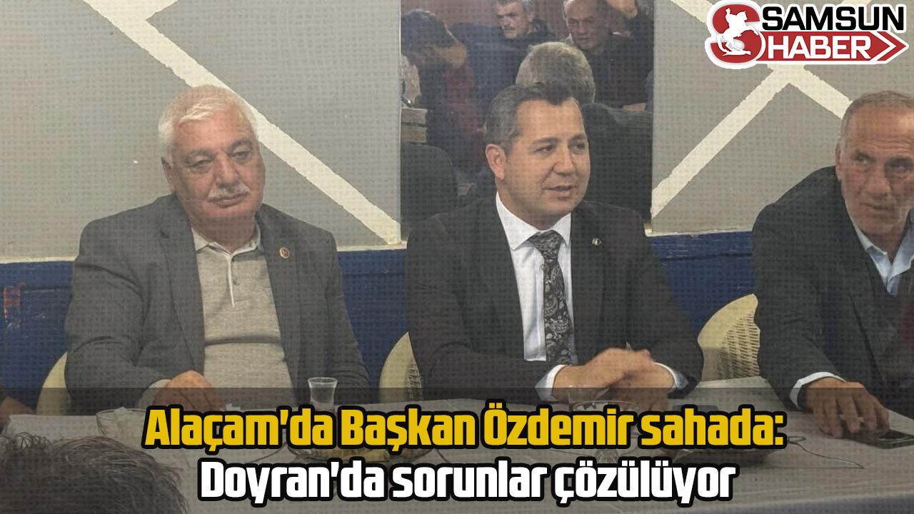 Alaçam&#039;da Başkan Özdemir sahaya indi: Doyran&#039;da sorunlar çözülüyor