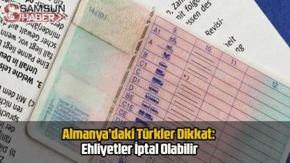 Almanya’daki Türkler Dikkat: Ehliyetler İptal Olabilir