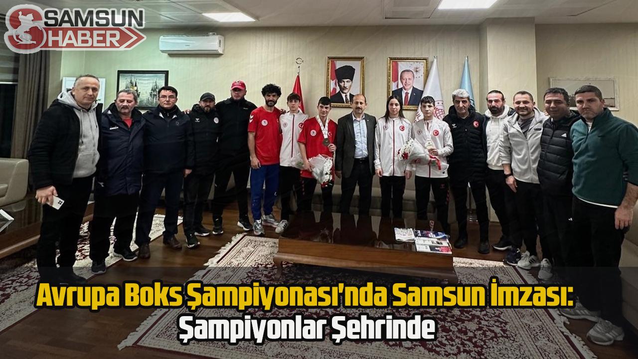 Avrupa Boks Şampiyonası'nda Samsun İmzası: Şampiyonlar Şehrinde