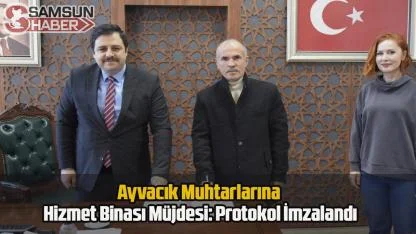 Ayvacık Muhtarlarına Hizmet Binası Müjdesi: Protokol İmzalandı