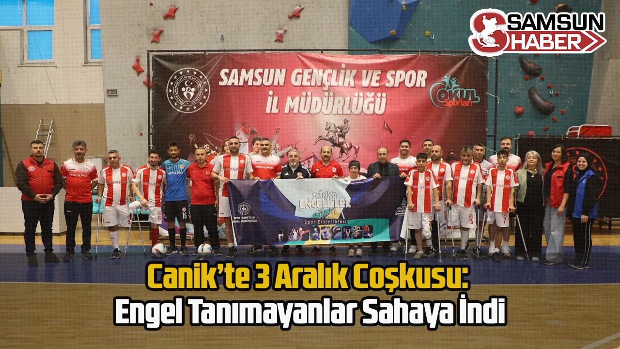 Canik’te 3 Aralık Coşkusu: Engel Tanımayanlar Sahaya İndi