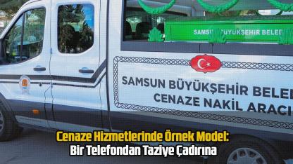 Cenaze Hizmetlerinde Örnek Model: Bir Telefondan Taziye Çadırına