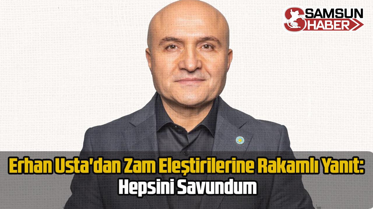 Erhan Usta&#039;dan Zam Eleştirilerine Rakamlı Yanıt: Hepsini Savundum