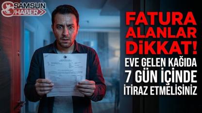 Fatura Alanlar Dikkat! Eve Gelen O Kağıda 7 Gün İçinde İtiraz Etmelisiniz