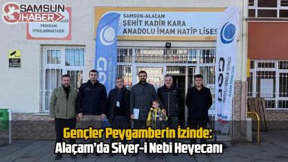 Gençler Peygamberin İzinde: Alaçam’da Siyer-i Nebi Heyecanı