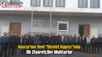 Havza’nın Yeni "Devlet Kapısı"nda İlk Ziyaretçiler Muhtarlar