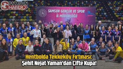 Hentbolda Tekkeköy Fırtınası: Şehit Nejat Yaman'dan Çifte Kupa!