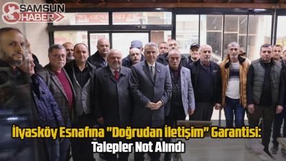 İlyasköy Esnafına "Doğrudan İletişim" Garantisi: Talepler Not Alındı