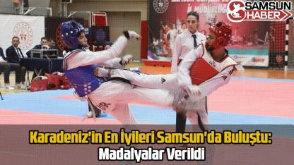 Karadeniz'in En İyileri Samsun'da Buluştu: Madalyalar Verildi