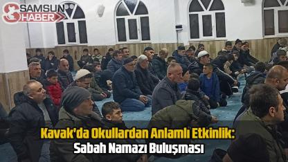 Kavak'da Okullardan Anlamlı Etkinlik: Sabah Namazı Buluşması