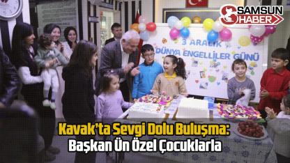 Kavak’ta Sevgi Dolu Buluşma: Başkan Ün Özel Çocuklarla